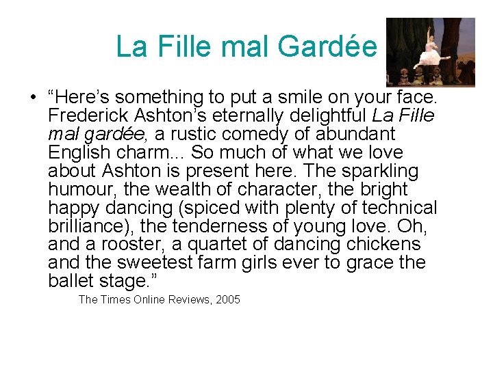 La Fille mal Gardée • “Here’s something to put a smile on your face.