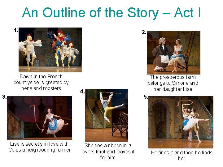 An Outline of the Story – Act I 1. Dawn in the French countryside