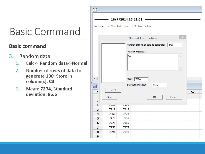 Basic Command Basic command 3. Random data 1. 2. 3. Calc-> Random data->Normal Number