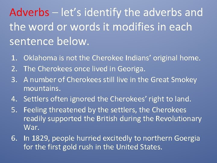 Adverbs – let’s identify the adverbs and the word or words it modifies in
