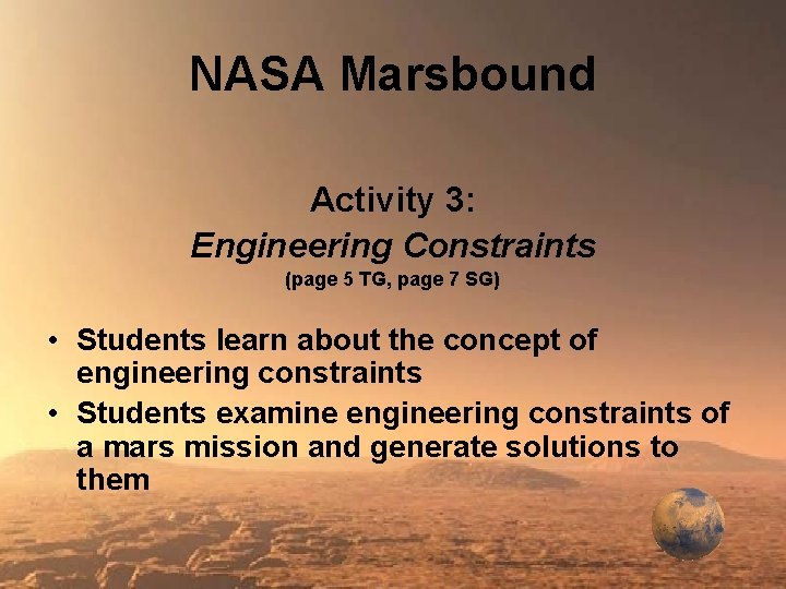 NASA Marsbound Activity 3: Engineering Constraints (page 5 TG, page 7 SG) • Students