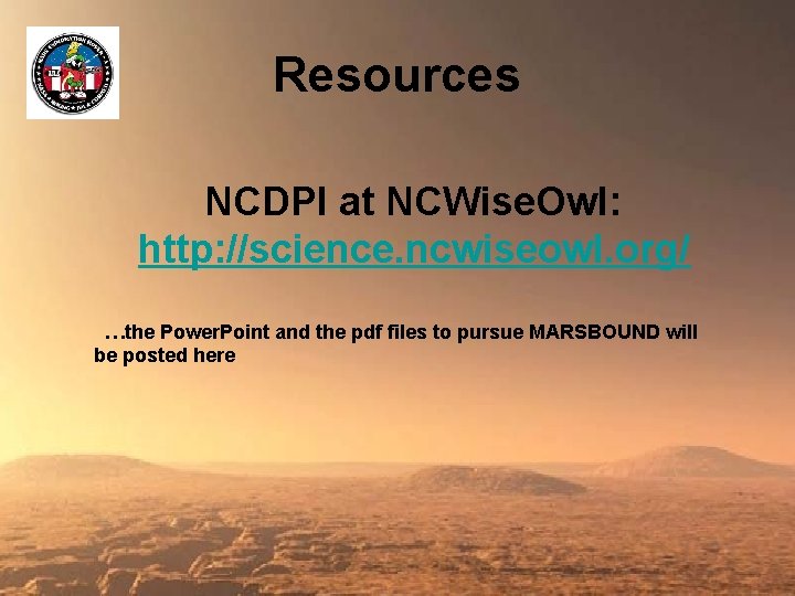Resources NCDPI at NCWise. Owl: http: //science. ncwiseowl. org/ …the Power. Point and the