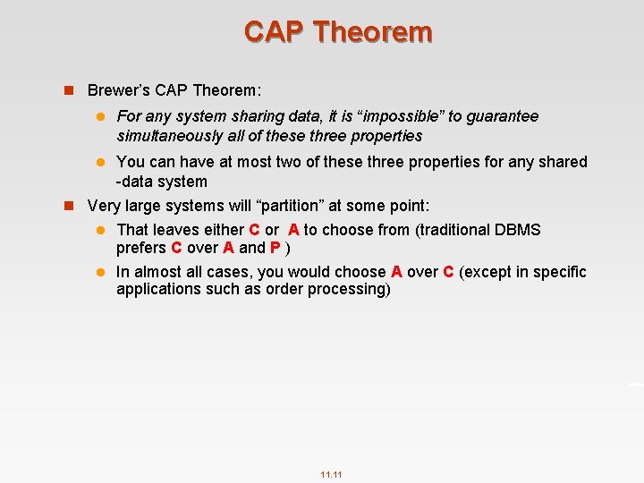 CAP Theorem n Brewer’s CAP Theorem: l For any system sharing data, it is