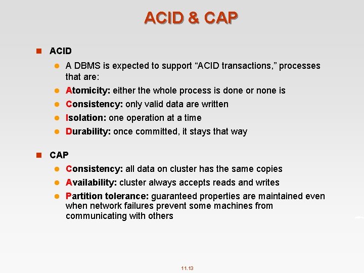 ACID & CAP n ACID l A DBMS is expected to support “ACID transactions,
