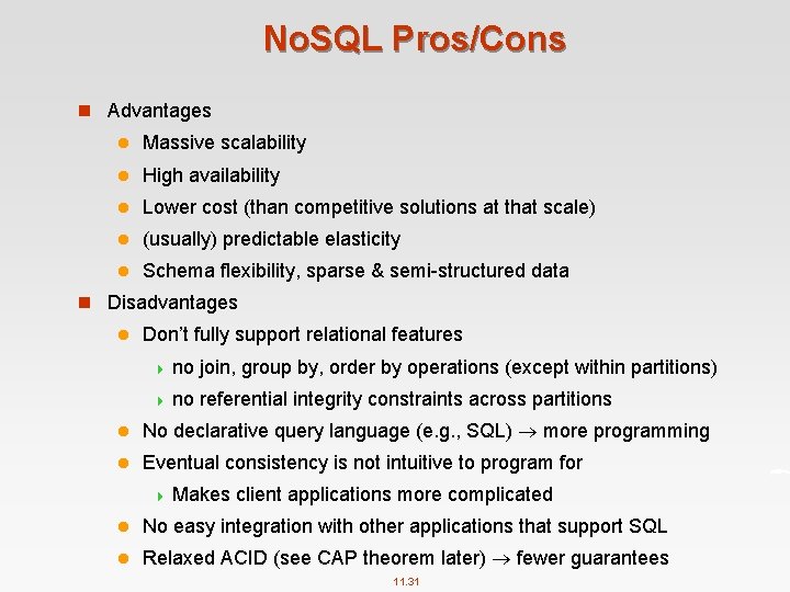 No. SQL Pros/Cons n Advantages l Massive scalability l High availability l Lower cost