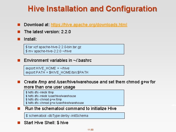 Hive Installation and Configuration n Download at: https: //hive. apache. org/downloads. html n The