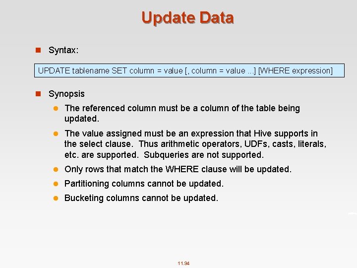 Update Data n Syntax: UPDATE tablename SET column = value [, column = value.