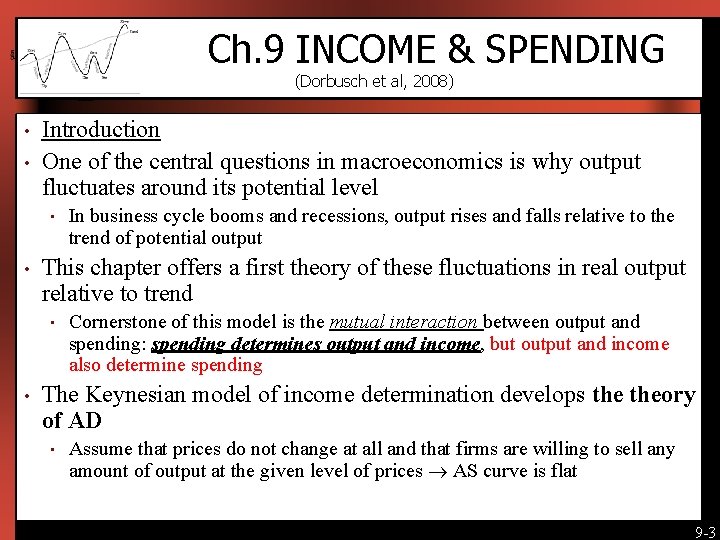 Ch. 9 INCOME & SPENDING (Dorbusch et al, 2008) • • Introduction One of