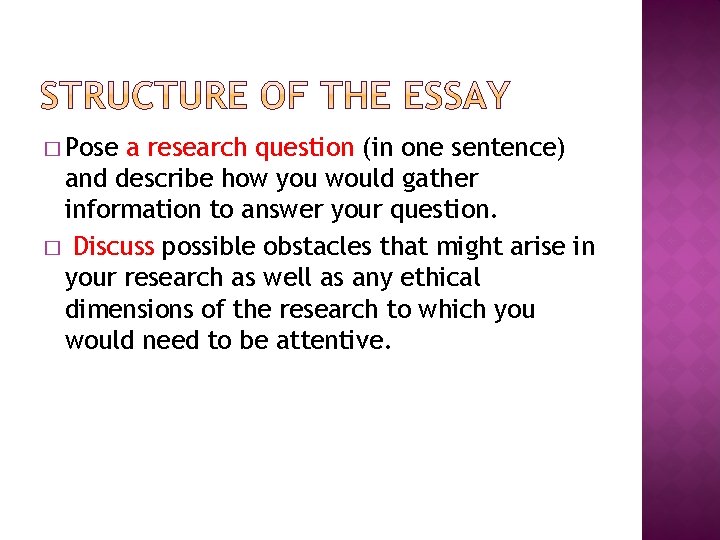 � Pose a research question (in one sentence) and describe how you would gather