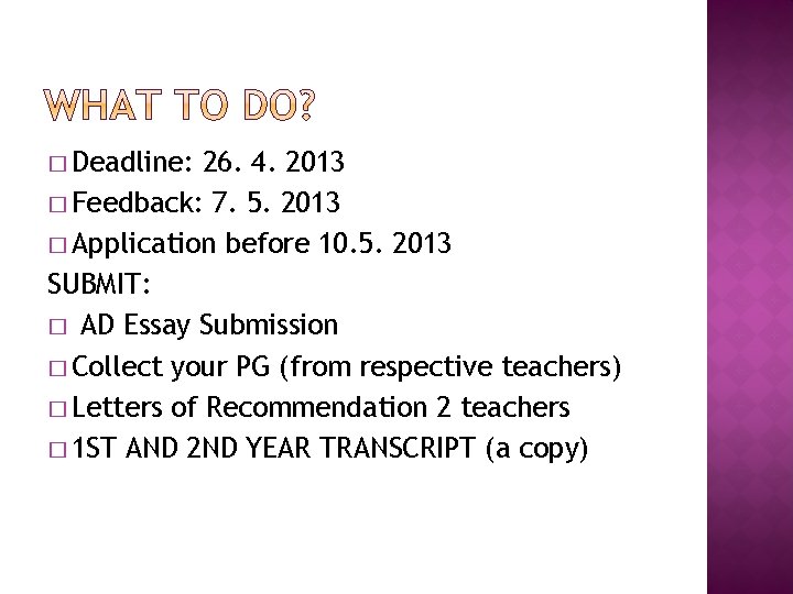 � Deadline: 26. 4. 2013 � Feedback: 7. 5. 2013 � Application before 10.