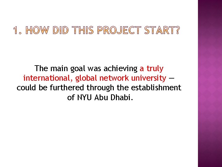 The main goal was achieving a truly international, global network university — could be