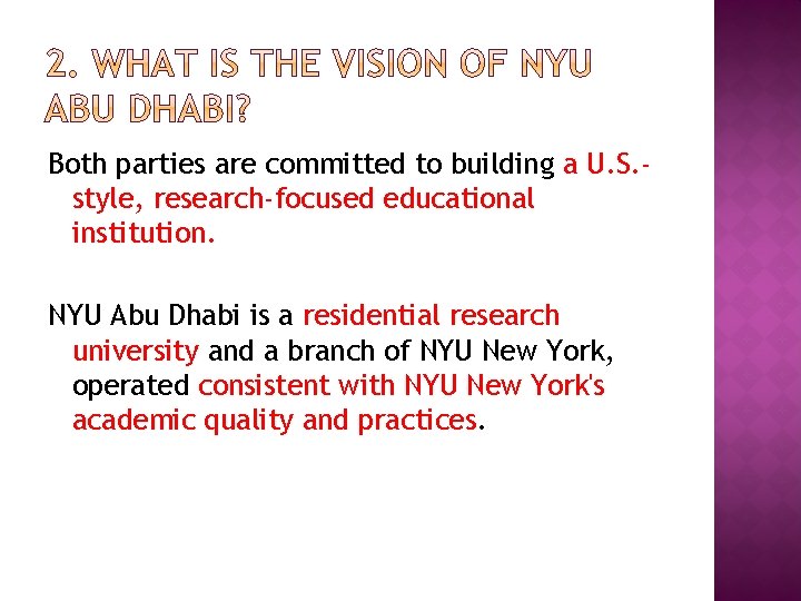 Both parties are committed to building a U. S. style, research-focused educational institution. NYU