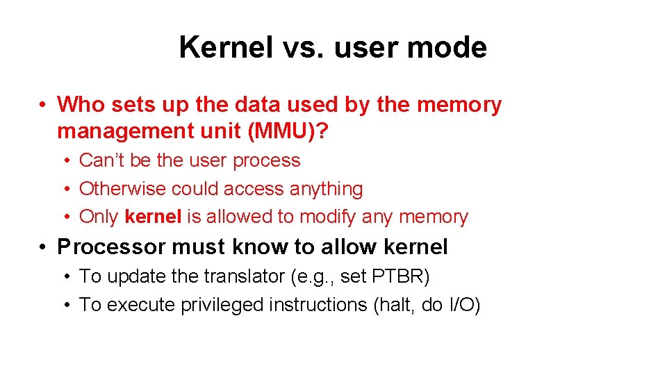 Kernel vs. user mode • Who sets up the data used by the memory