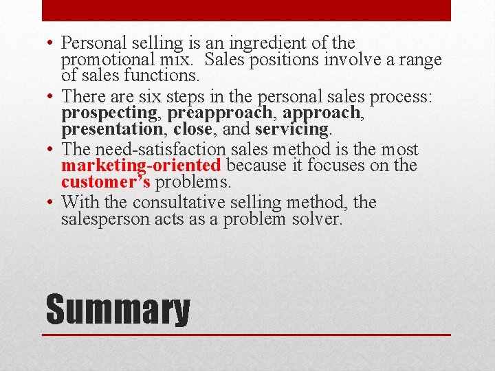  • Personal selling is an ingredient of the promotional mix. Sales positions involve