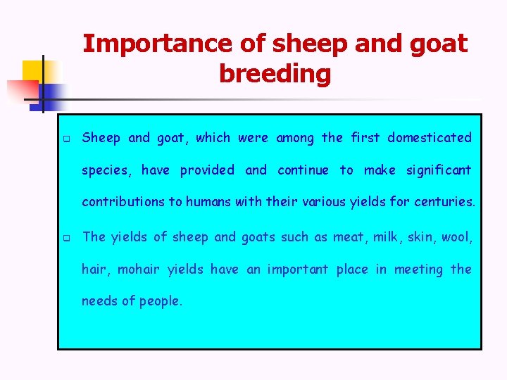 Importance of sheep and goat breeding q Sheep and goat, which were among the