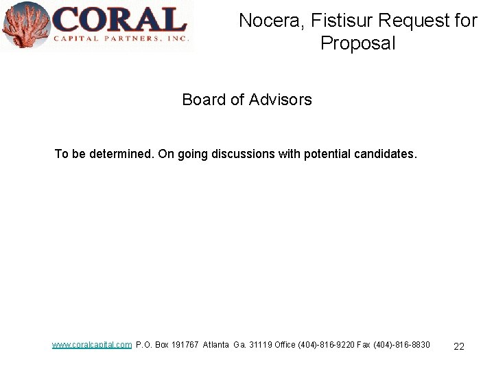 Nocera, Fistisur Request for Proposal Board of Advisors To be determined. On going discussions