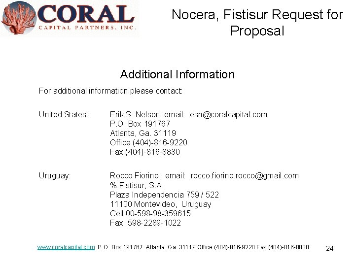 Nocera, Fistisur Request for Proposal Additional Information For additional information please contact: United States: