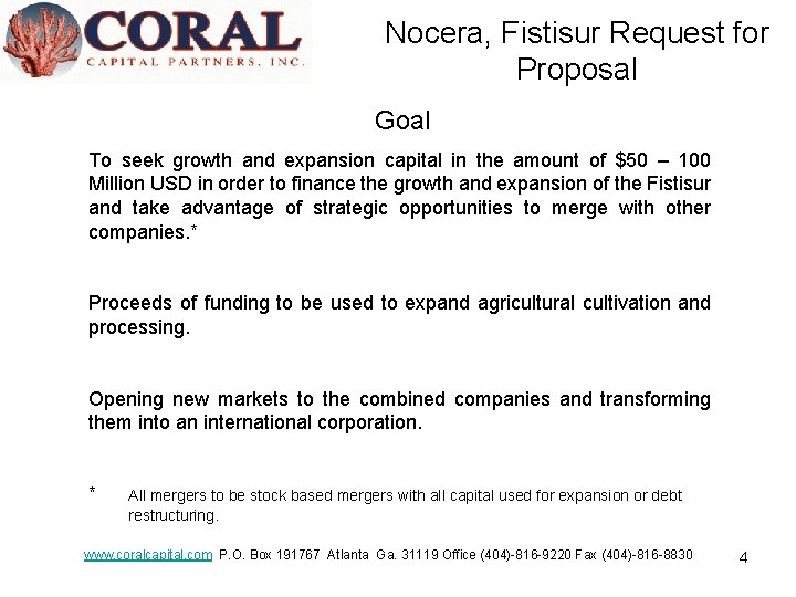Nocera, Fistisur Request for Proposal Goal To seek growth and expansion capital in the