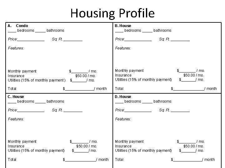 Housing Profile A. Condo ____ bedrooms _____ bathrooms B. House ____ bedrooms _____ bathrooms