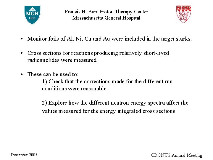 Francis H. Burr Proton Therapy Center Massachusetts General Hospital • Monitor foils of Al,