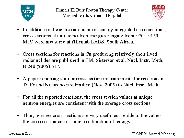 Francis H. Burr Proton Therapy Center Massachusetts General Hospital • In addition to these