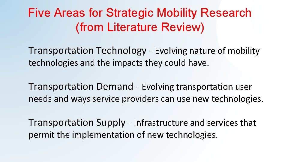 Five Areas for Strategic Mobility Research (from Literature Review) Transportation Technology - Evolving nature