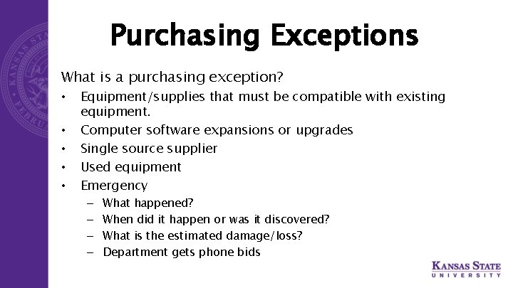 Purchasing Exceptions What is a purchasing exception? • • • Equipment/supplies that must be