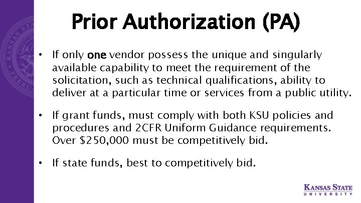 Prior Authorization (PA) • If only one vendor possess the unique and singularly available