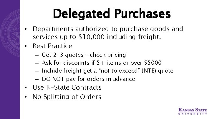 Delegated Purchases • Departments authorized to purchase goods and services up to $10, 000