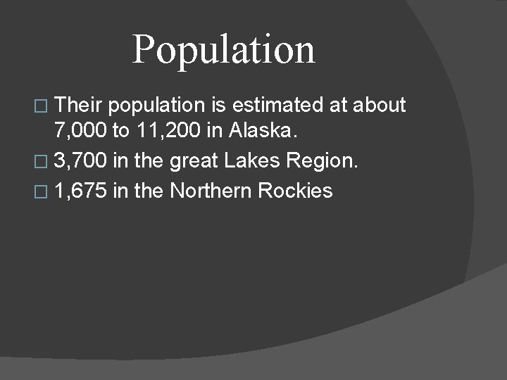 Population � Their population is estimated at about 7, 000 to 11, 200 in