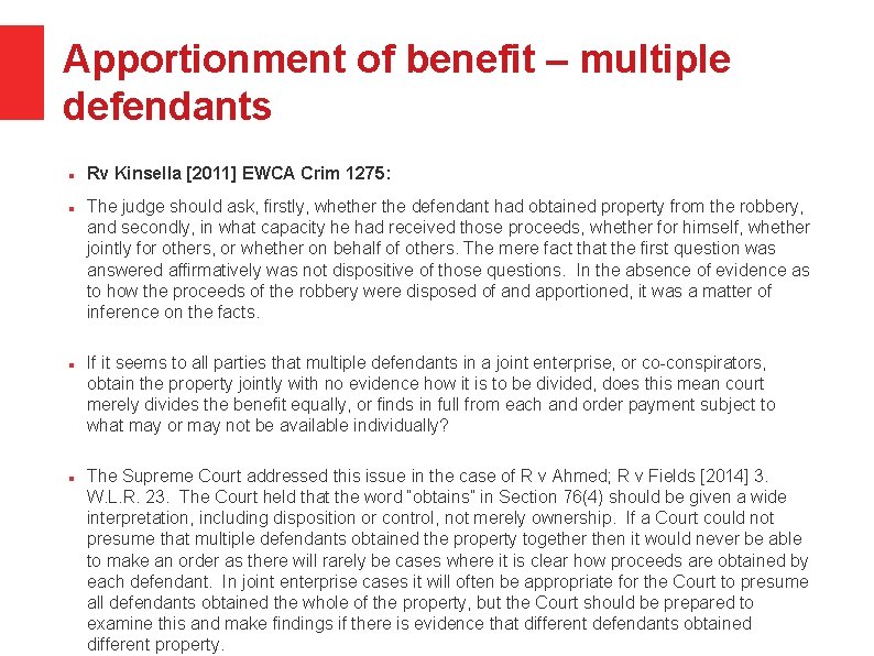 Apportionment of benefit – multiple defendants Rv Kinsella [2011] EWCA Crim 1275: The judge