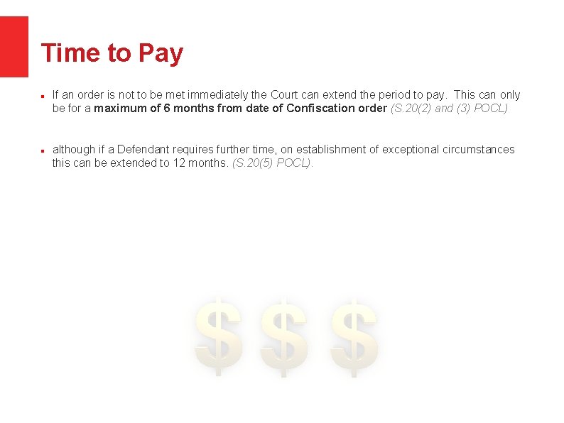 Time to Pay If an order is not to be met immediately the Court