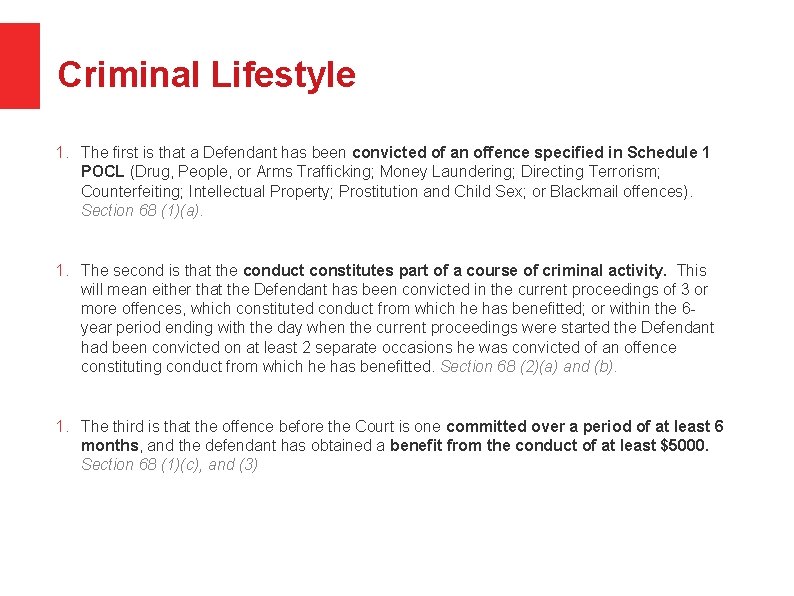 Criminal Lifestyle 1. The first is that a Defendant has been convicted of an