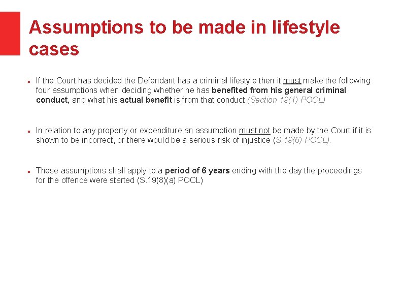 Assumptions to be made in lifestyle cases If the Court has decided the Defendant