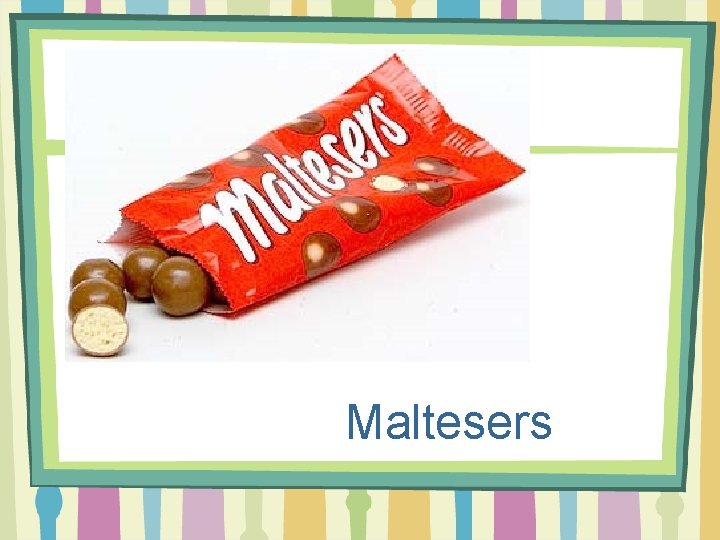 Maltesers 