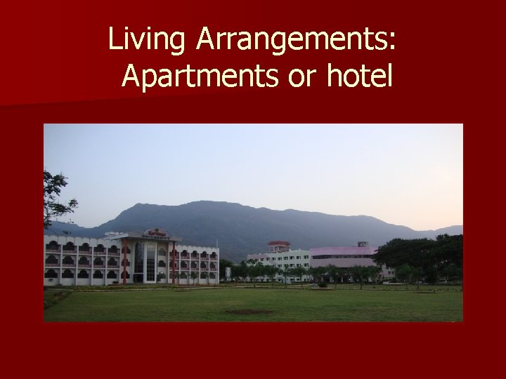 Living Arrangements: Apartments or hotel 