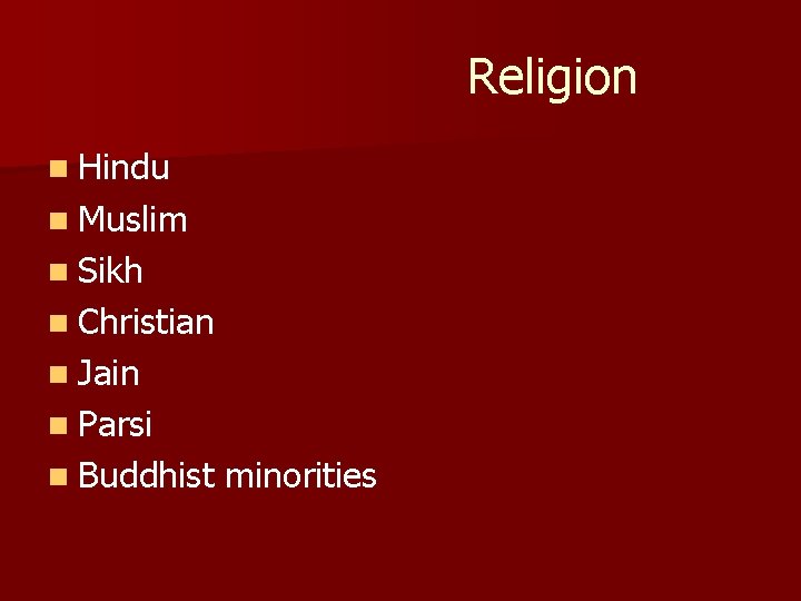 Religion n Hindu n Muslim n Sikh n Christian n Jain n Parsi Religion n Hindu n Muslim n Sikh n Christian n Jain n Parsi