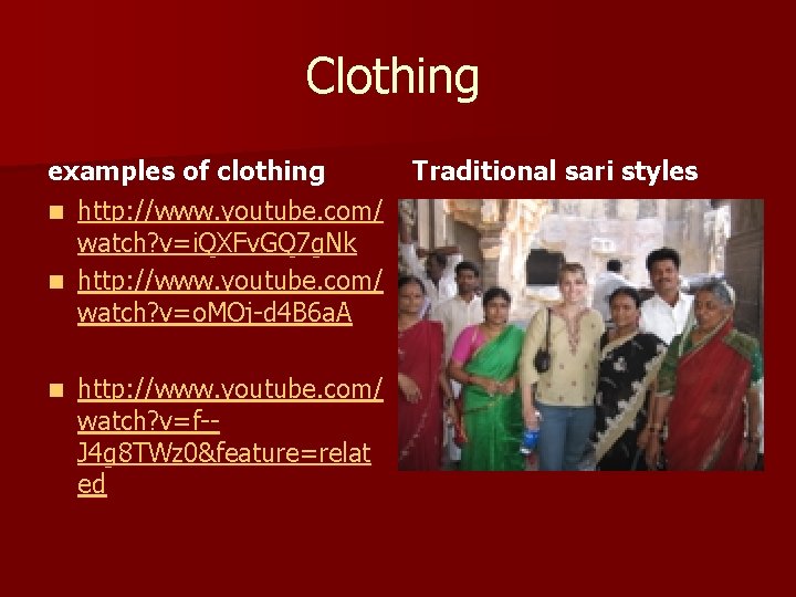  Clothing examples of clothing n http: //www. youtube. com/ watch? v=i. QXFv. GQ