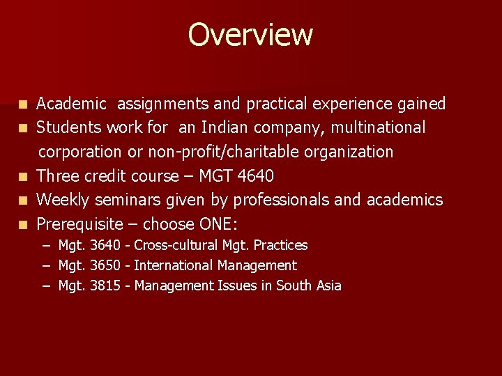 Overview Academic assignments and practical experience gained n Students work for an Indian company,