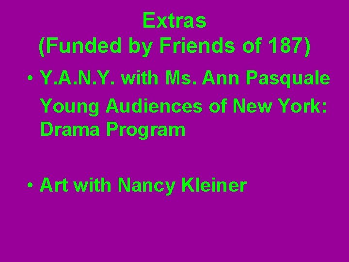 Extras (Funded by Friends of 187) • Y. A. N. Y. with Ms. Ann