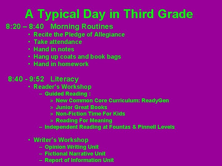 A Typical Day in Third Grade 8: 20 – 8: 40 Morning Routines •