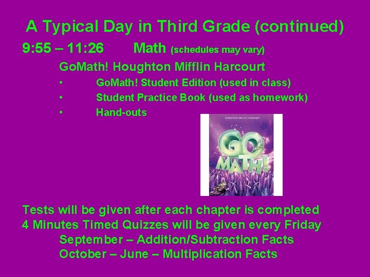 A Typical Day in Third Grade (continued) 9: 55 – 11: 26 Math (schedules