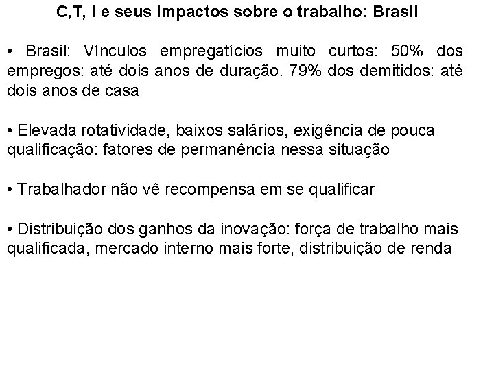 C, T, I e seus impactos sobre o trabalho: Brasil • Brasil: Vínculos empregatícios