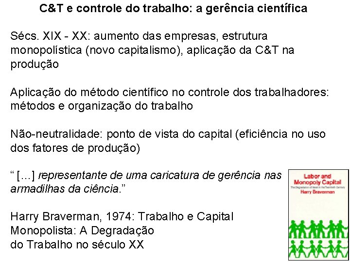 C&T e controle do trabalho: a gerência científica Sécs. XIX - XX: aumento das