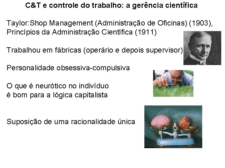 C&T e controle do trabalho: a gerência científica Taylor: Shop Management (Administração de Oficinas)