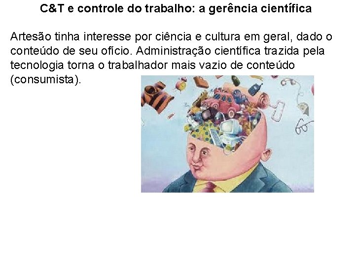 C&T e controle do trabalho: a gerência científica Artesão tinha interesse por ciência e