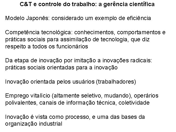 C&T e controle do trabalho: a gerência científica Modelo Japonês: considerado um exemplo de