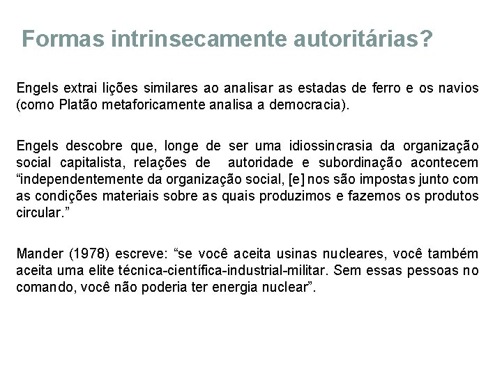 Formas intrinsecamente autoritárias? Engels extrai lições similares ao analisar as estadas de ferro e