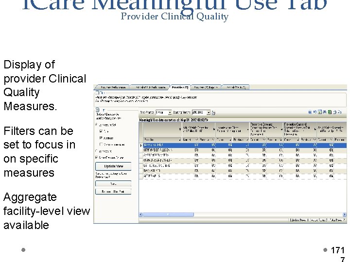 i. Care Meaningful Use Tab Provider Clinical Quality Display of provider Clinical Quality Measures.