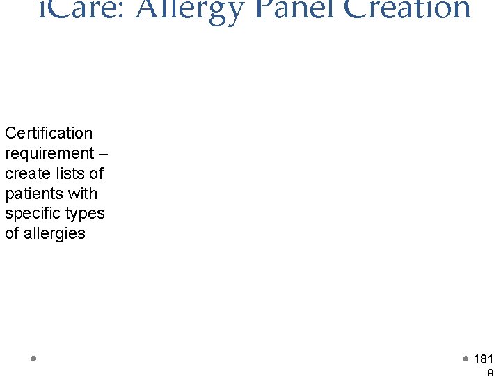 i. Care: Allergy Panel Creation Certification requirement – create lists of patients with specific